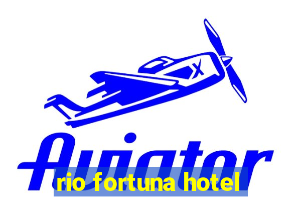 rio fortuna hotel